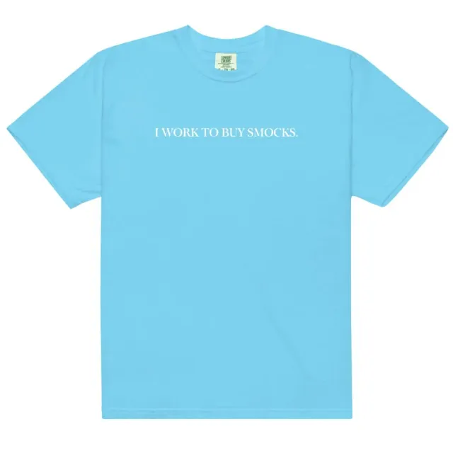 Busy Bee Smocks I Work To Buy Smocks T-shirt Lagoon S
